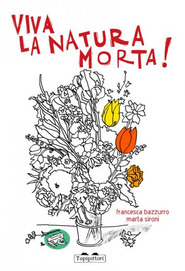 Viva la natura morta! | Topipittori